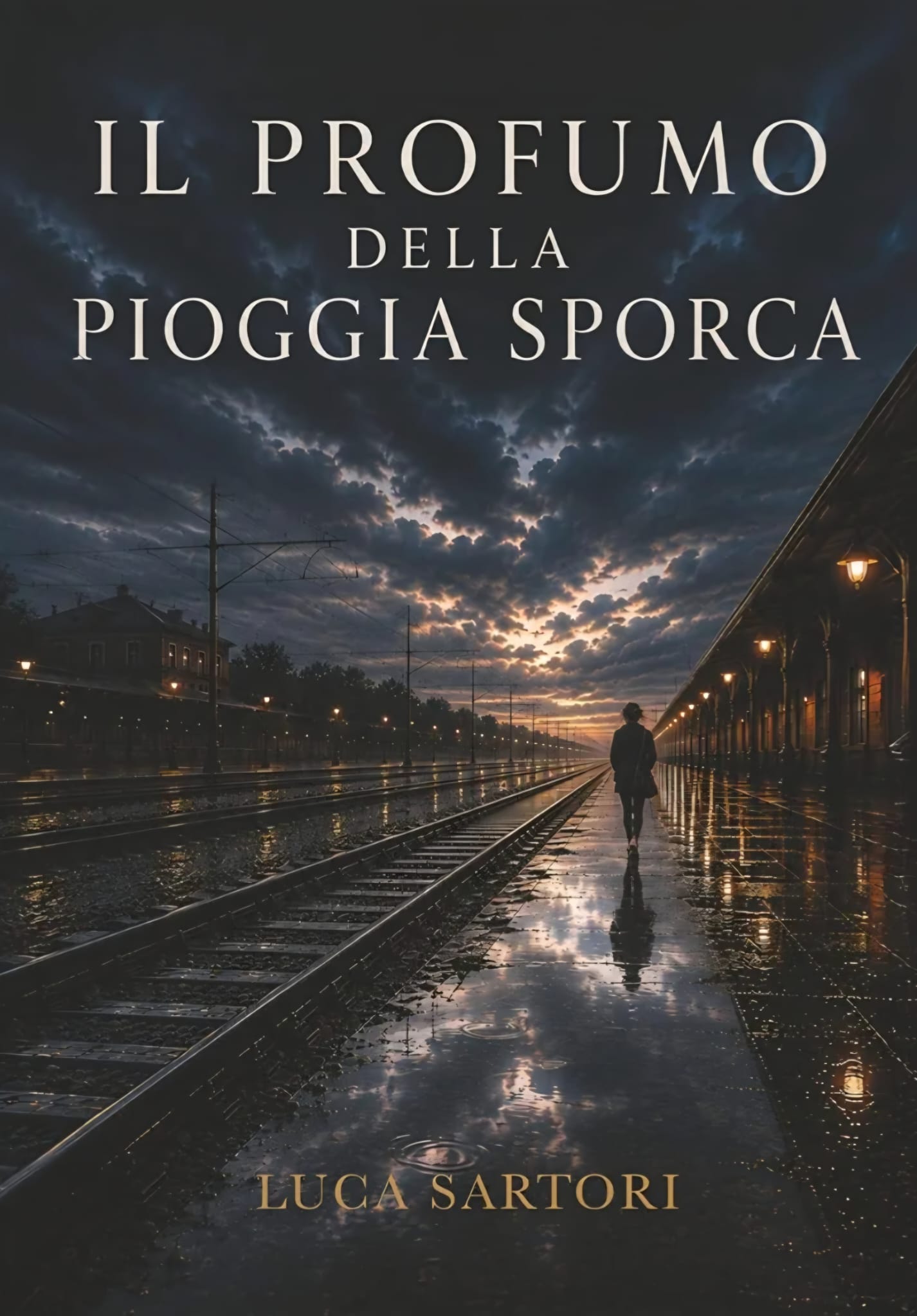 Il profumo della pioggia sporca - Luca Sartori